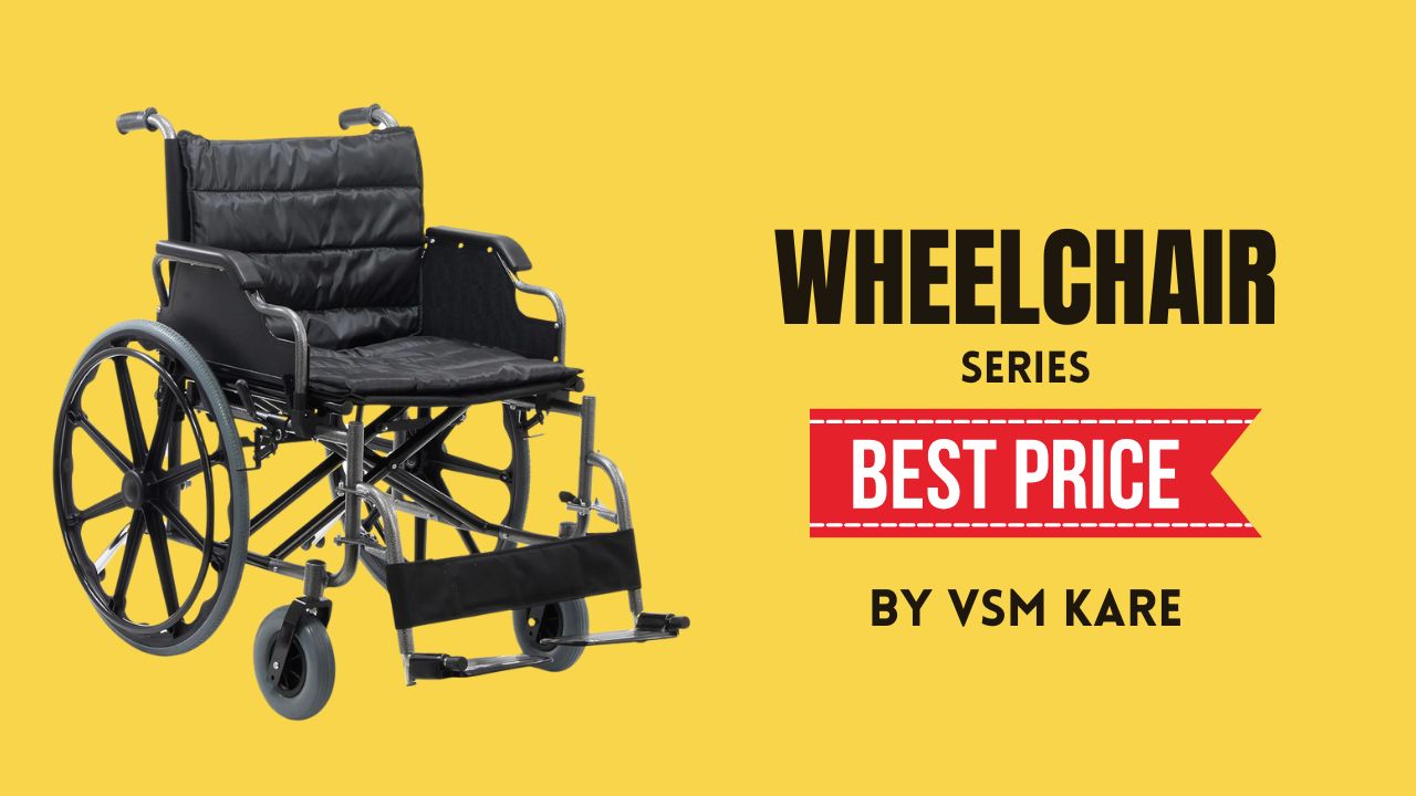 Wheelchair at best price in Chennai at VSM Kare